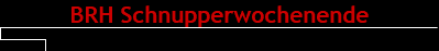 BRH Schnupperwochenende