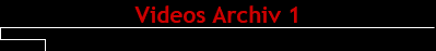 Videos Archiv 1